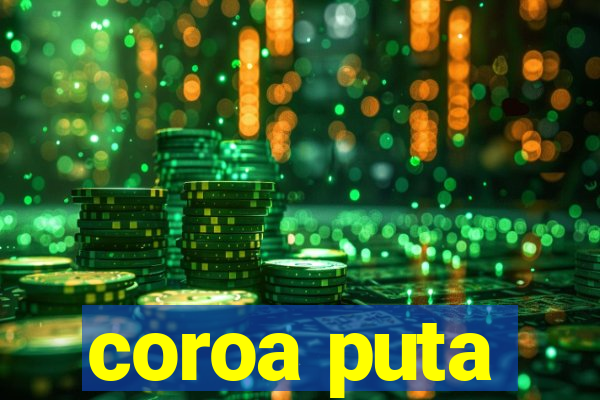 coroa puta